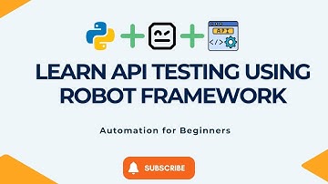 Learn API Testing Using Robot Framework | Automation for Beginners