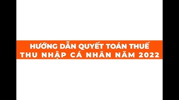GHN | HƯỚNG DẪN CÁC BƯỚC TỰ QUYẾT TOÁN THUẾ THU NHẬP CÁ NHÂN