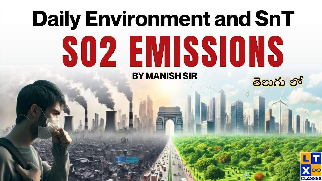 Daily Environment and SnT by Manish Sir | SO2 Emissions & Norms | UPSC | 5th August |