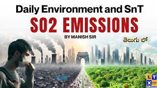 Daily Environment and SnT by Manish Sir | SO2 Emissions & Norms | UPSC | 5th August |