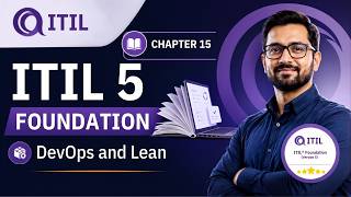 ITIL 5 Foundation Full Course: Chapter 15, DevOps and Agile