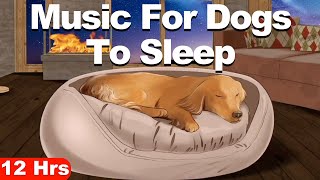 Calming Music For Dogs To Sleep (12Hrs)