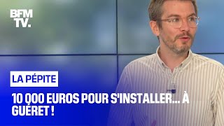 10 000 Euros Pour Sinstaller... À Guéret