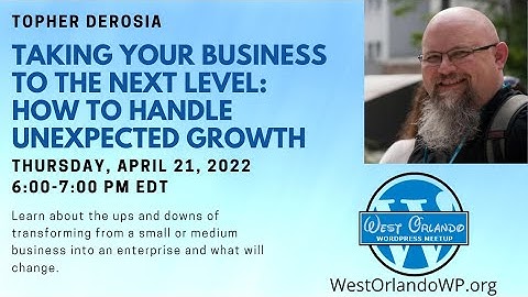 Topher DeRosia - Taking Your Business to the Next Level: How to Handle Unexpected Growth