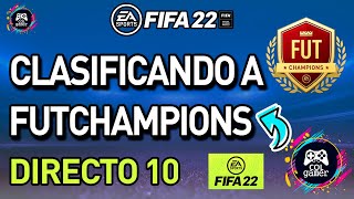 FIFA 22 - DIRECTO 10 -  INTENTANDO CLASIFICAR A FUTCHAMPIONS - HABLAMOS DEL EVENTO DEL VIERNES