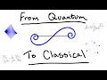 How to get classical physics from quantum mechanics