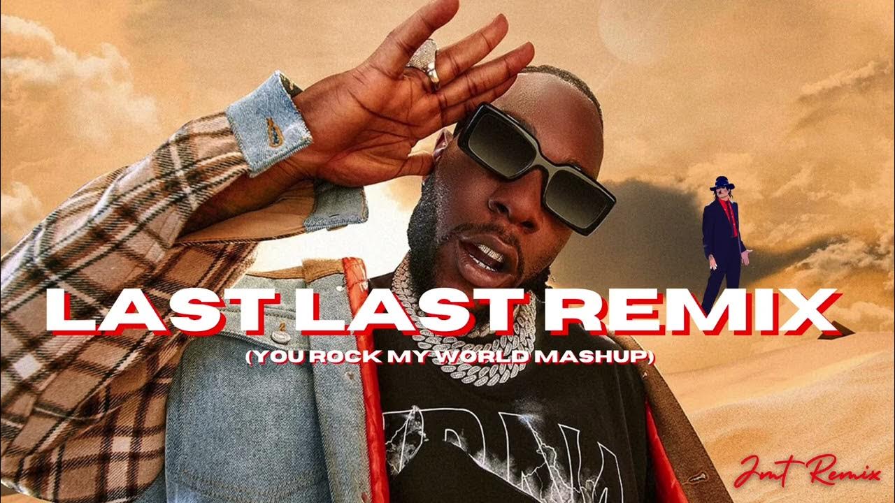 Burna Boy & MJ - Last last remix (You rock my world mashup) JMT Remix Burna Boy & MJ - Last last remix (You rock my world mashup) JMT Remix