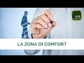 Pillola formativa: La zona di comfort