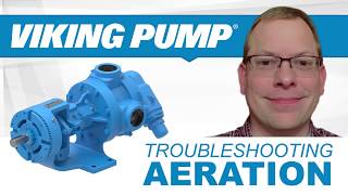 Pump Troubleshooting 101: Aeration