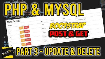 PART3-Cara Update/Edit & Delete/Hapus Data Tabel MySQL Bootstrap Localhost - PHP MySQL | BELAJAR PAK