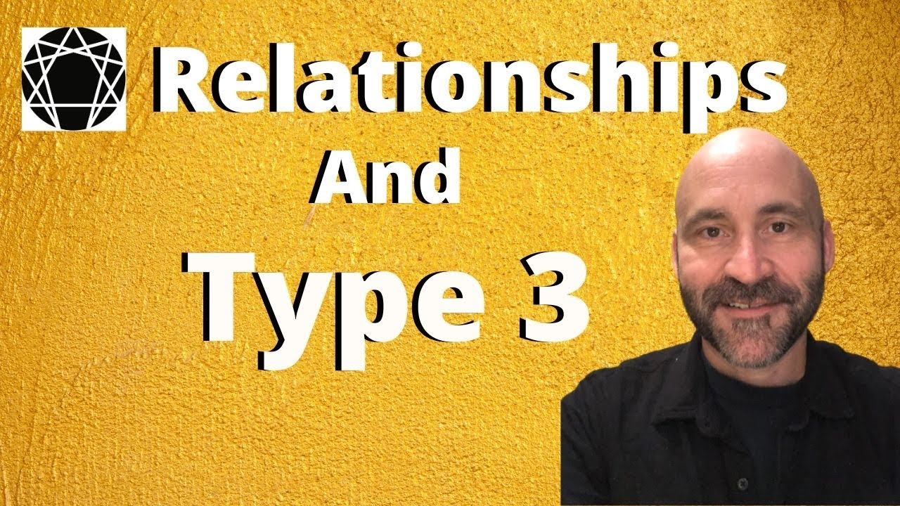 Enneagram: In Relationship With Type 3