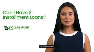 Can I Have 2 Installment Loans? | Dollar Hand