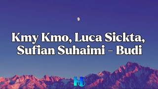 Kmy Kmo & Luca Sickta ft. Sufian Suhaimi - Budi (LIRIK VIDEO)