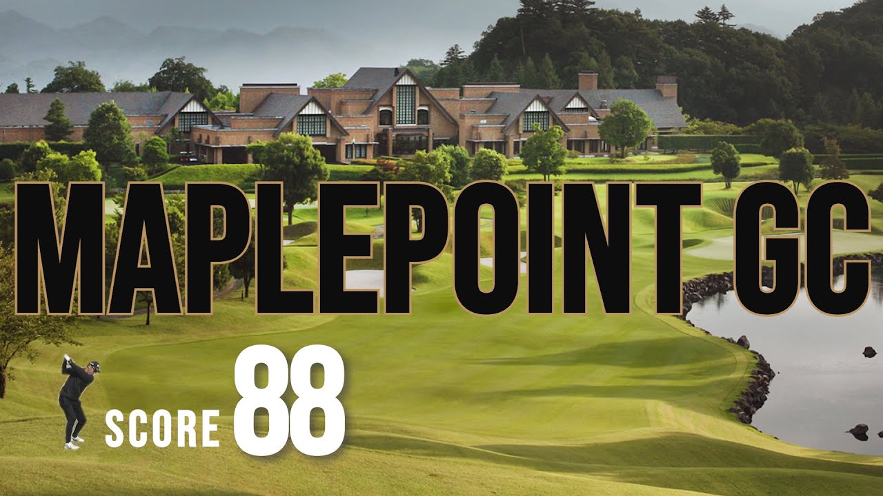 【メイプルポイントゴルフクラブ】リゾートトラストレディス2022/使用コース#ラウンド動画