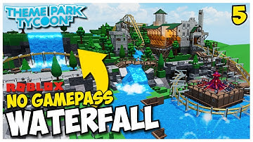 Building a Waterfall WITHOUT GAMEPASSES in Theme Park Tycoon 2! | #5