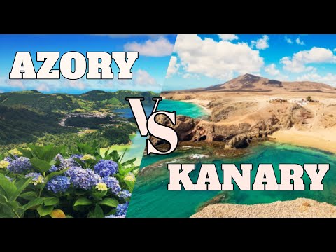 AZORY KONTRA KANARY - które na wakacje?