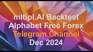mltipl.AI Telegram Signals Backtest of Alphabet.   https://t.me/AlphabetForex #telegramforexsignals