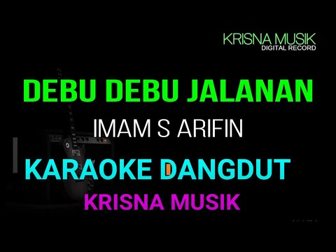 DEBU DEBU JALANAN - KARAOKE NADA PRIA [ IMAM S ARIFIN ]