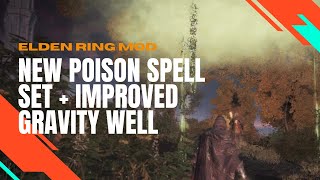 Elden Ring Mod: (New Poison Spell Set) + Improved Gravity Well