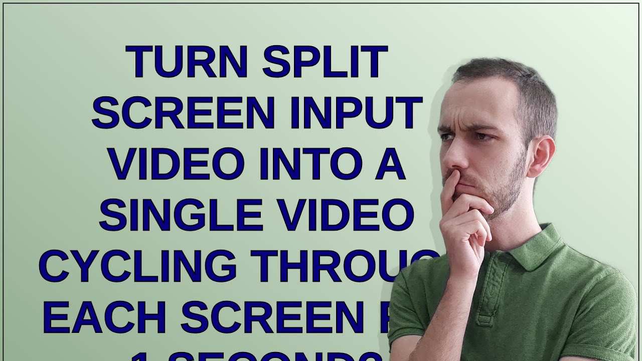 Turn split screen input video into a single video cycling through each ...