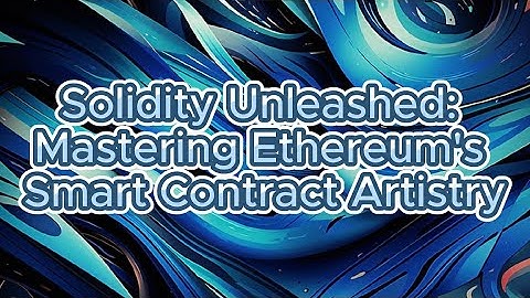 Solidity Unleashed Mastering Ethereum