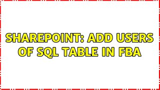 Sharepoint: Add Users of Sql Table in FBA
