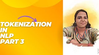 Tokenization part 3 |  19AD601 NLP | SNS INSTITUTIONS