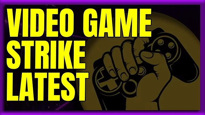 The Video Game Strike Continues - Latest Gaming News