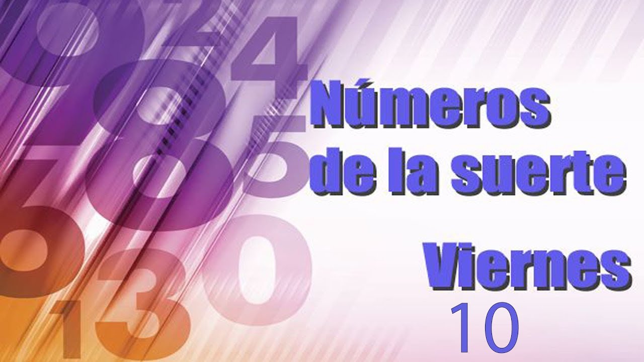 Los Números De La Suerte De Hoy Viernes 10 de Noviembre 2017 - YouTube