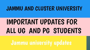 JAMMU AND CLUSTER UNIVERSITY || IMPORTANT UPDATES FOR ALL UG AND PG STUDENTS