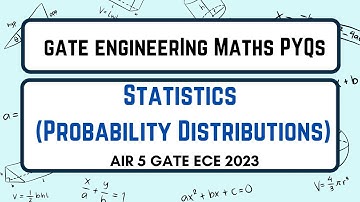 GATE Engg. Maths Previous Year Questions | Probability Distributions | Part 13 | Rajat AIR 5 GATE