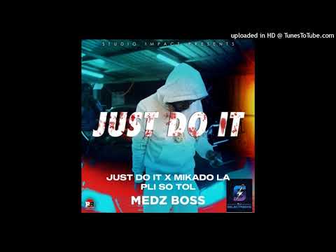 Medz Boss - Just Do It (MIKADO LA PLI SO TOL REMIX)(Official Audio)