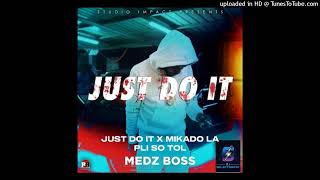 Medz Boss - Just Do It (MIKADO LA PLI SO TOL REMIX)(Official Audio)