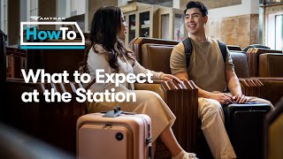 #AmtrakHowTo - What to Expect at the Station