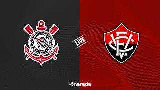 🔴 CORINTHIANS X VITÓRIA AO VIVO