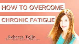 How To Overcome Chronic Fatigue And Feel Good Again