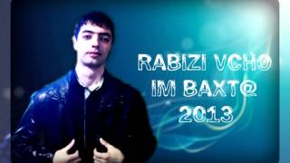 Rabizi Vcho - Im baxt@ 2013