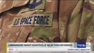 VIDEO: Lawmakers want Huntsville selection for Space Force headquarters be reversed