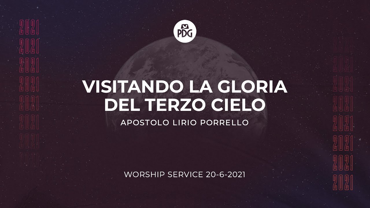 Visitando la gloria del terzo cielo - Apostolo Lirio Porrello - 20 Giugno 2021