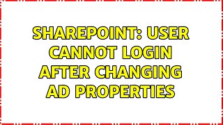 Sharepoint: User Cannot login after changing AD properties