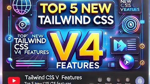 Top 5 Best New Tailwind CSS v4 Features You Need to Know! 🚀