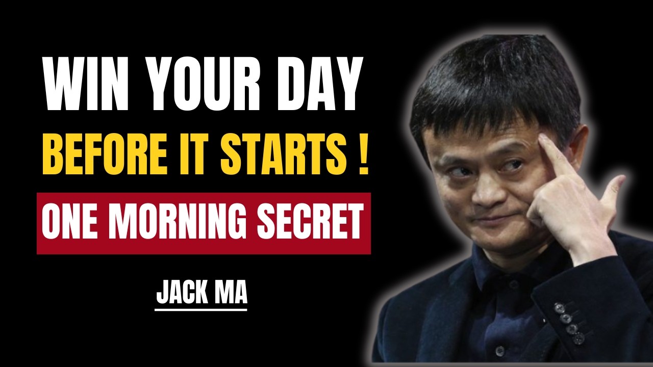 Win Your Day Before It Starts – Jack Ma’s Simple Morning Habit