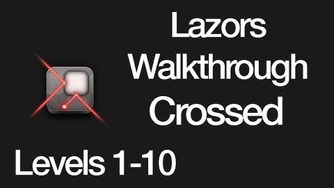 Lazors Crossed Levels 1-10 Walkthrough