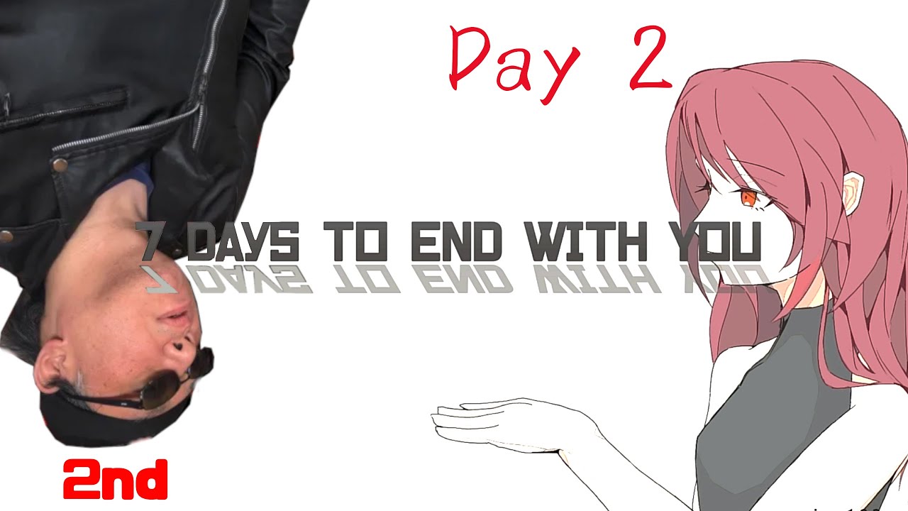  7 days to end with you 7 days to end with you 