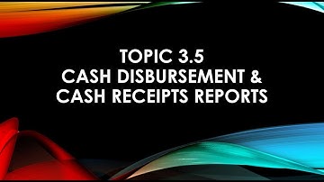Topic 3.5 Cash Disbursements & Cash Receipts Reports MYOB