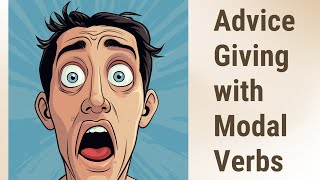 Mastering Advice Giving with Modal Verbs