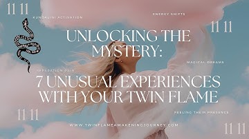 Unlocking the Mystery: 7 Unusual Experiences with Your Twin Flame