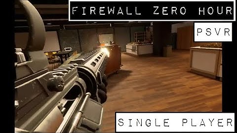 Firewall Zero Hour - PlayStation VR - Solo Training Gamplay - With DualShock 4