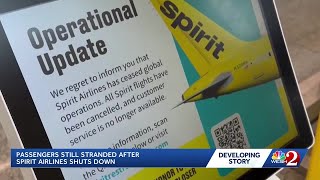 Passengers still stranded after Spirit Airlines shuts down