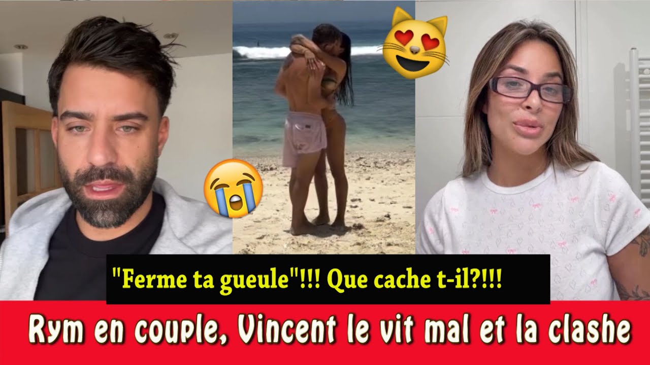 🔥 RYM OFFICIALISE SON NOUVEL AMOUR 😱 VINCENT QUEIJO AU PLUS MAL 💔! IL LA CLASHE: "FERME TA GU*EULE"!